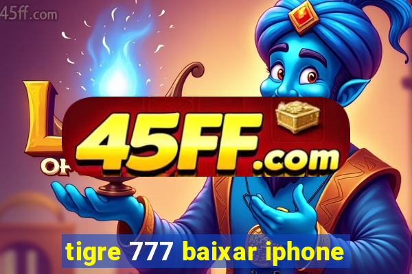tigre 777 baixar iphone